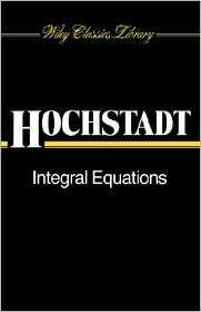 Integral Equations, (0471504041), Harry Hochstadt, Textbooks   Barnes 