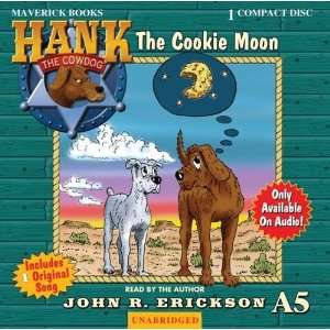   The Cookie Moon (Hank the Cowdog) [Audio CD] John R. Erickson Books