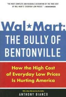 Wal Mart The Bully of Bentonville How the High Cost o 9780385513579 