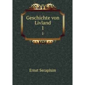  Geschichte von Livland Ernst Seraphim Books