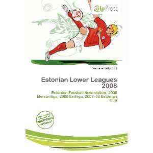    Estonian Lower Leagues 2008 (9786200946577) Nethanel Willy Books