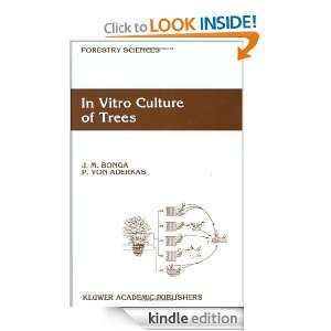 In vitro Culture of Trees (Forestry Sciences) J.M. Bonga, Patrick von 