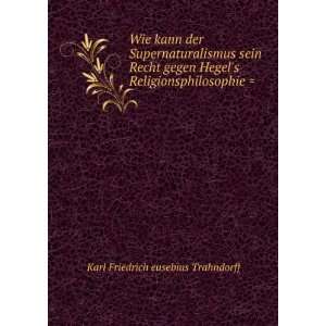   Karl Friedrich eusebius Trahndorff 9785873802722  Books