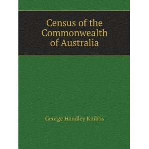  Census of the Commonwealth of Australia George Handley 