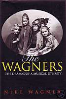 The Wagners Nike Wagner 1st Edition Richard Wagner 9780691088112 