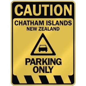   CAUTION CHATHAM ISLANDS PARKING ONLY  PARKING SIGN NEW 