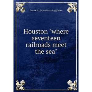   railroads meet the sea Jerome H.] [from old catalog] [Farber Books