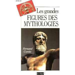  Les grandes figures des mythologies Fernand Comte Books