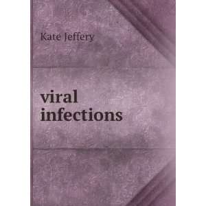 viral infections Kate Jeffery  Books