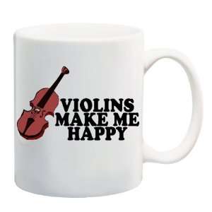 VIOLINS MAKE ME HAPPY Mug Coffee Cup 11 oz Everything 