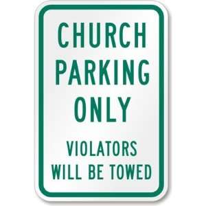 Church Parking Only Violators Will Be Towed Diamond Grade Sign, 18 x 