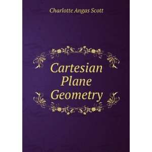 Cartesian Plane Geometry Charlotte Angas Scott Books
