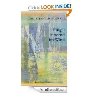 Flügel zitternd im Wind (German Edition) Christiane Schlenzig 