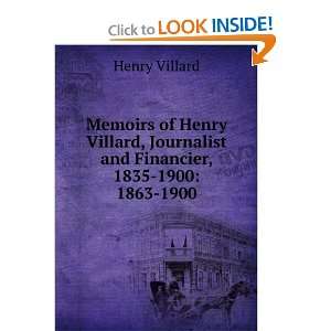   Villard, journalist and financier, 1835 1900 Henry Villard Books
