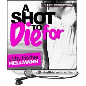  A Shot to Die For An Ellie Foreman Mystery, Book 4 