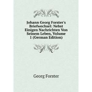   Von Seinem Leben, Volume 1 (German Edition) Georg Forster Books