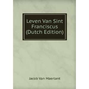   Leven Van Sint Franciscus (Dutch Edition) Jacob Van Maerlant Books