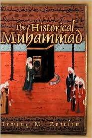 The Historical Muhammad, (0745639984), Irving M. Zeitlin, Textbooks 