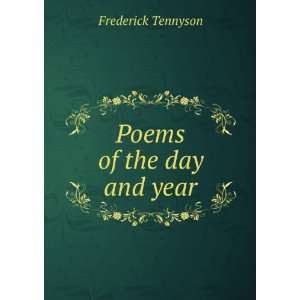  Poems of the day and year Frederick Tennyson Books