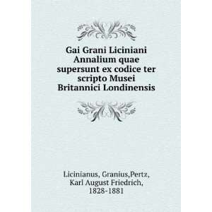    Granius,Pertz, Karl August Friedrich, 1828 1881 Licinianus Books