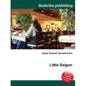  Little Saigon Ronald Cohn Jesse Russell Books