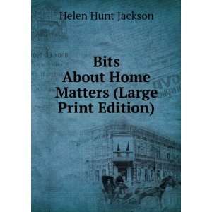   About Home Matters (Large Print Edition) Helen Hunt Jackson Books
