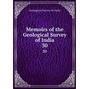   the Geological Survey of India. 30 Geological Survey of India Books