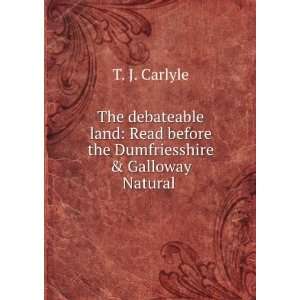   before the Dumfriesshire & Galloway Natural . T. J. Carlyle Books