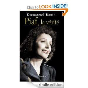 Piaf, la vérité (DOCUMENTS ET TE) (French Edition) Emmanuel Bonini 