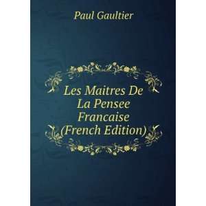   Maitres De La Pensee Francaise (French Edition) Paul Gaultier Books