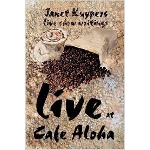  Live at Cafe Aloha (9781891470639) Janet Kuypers Books