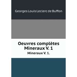   complÃ¨tes. Mineraux V. 1. Georges Louis Leclerc de Buffon Books