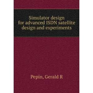   advanced ISDN satellite design and experiments Gerald R Pepin Books