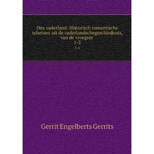   , van de vroegste . 1 2 Gerrit Engelberts Gerrits Books