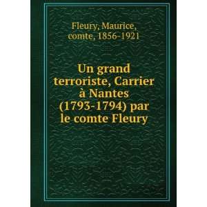  Un grand terroriste, Carrier Ã  Nantes (1793 1794) par 