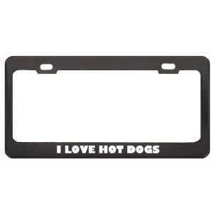 Love Hot Dogs Food Eat Drink Metal License Plate Frame Holder Border 