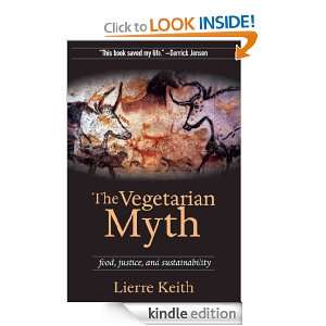 The Vegetarian Myth Lierre Keith  Kindle Store