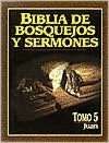   Biblia de Bosquejos y Sermones Juan Tomo 5 by 