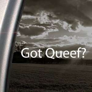  Got Queef? Decal Fart Qweef Car Truck Window Sticker 