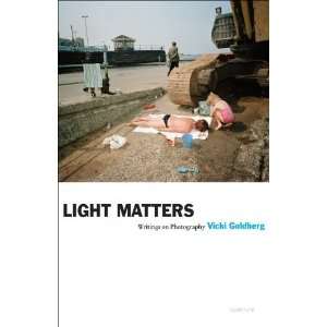  Light Matters (Aperture Ideas) [Paperback] Vicki Goldberg Books