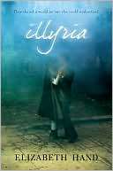   Illyria by Elizabeth Hand, Penguin Group (USA 