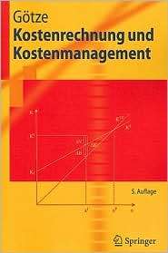 Kostenrechnung und Kostenmanagement, (3642118232), Uwe Gotze 