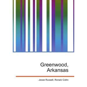  Greenwood, Arkansas Ronald Cohn Jesse Russell Books