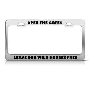 Open Gates Leave Wild Horses Free Political license plate frame Tag 