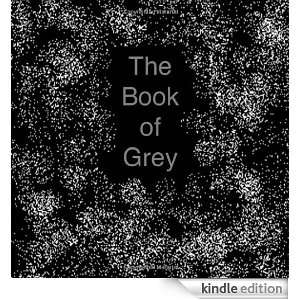The Book of Grey Unknown Author  Kindle Store
