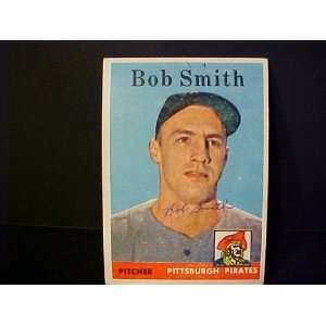 com Bob Smith Pittsburgh Pirates #226 1958 Topps Autographed Baseball 