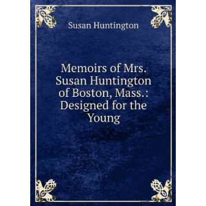   Susan Huntington of Boston, Mass. Designed for the Young Susan