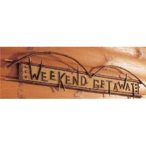  Weekend Getaway Twig Sign