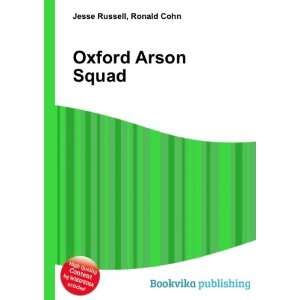 Oxford Arson Squad Ronald Cohn Jesse Russell Books