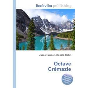  Octave CrÃ©mazie Ronald Cohn Jesse Russell Books